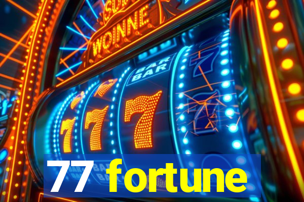 77 fortune